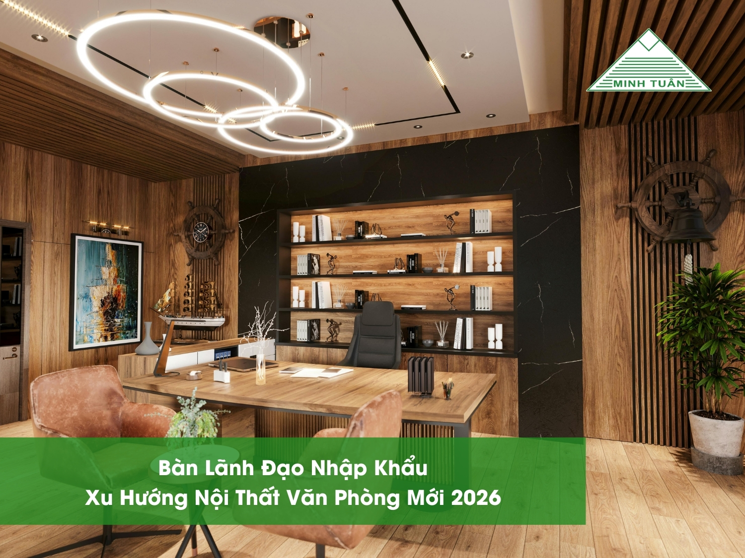Bàn Lãnh Đạo Nhập Khẩu – Xu Hướng Nội Thất Văn Phòng Mới 2026